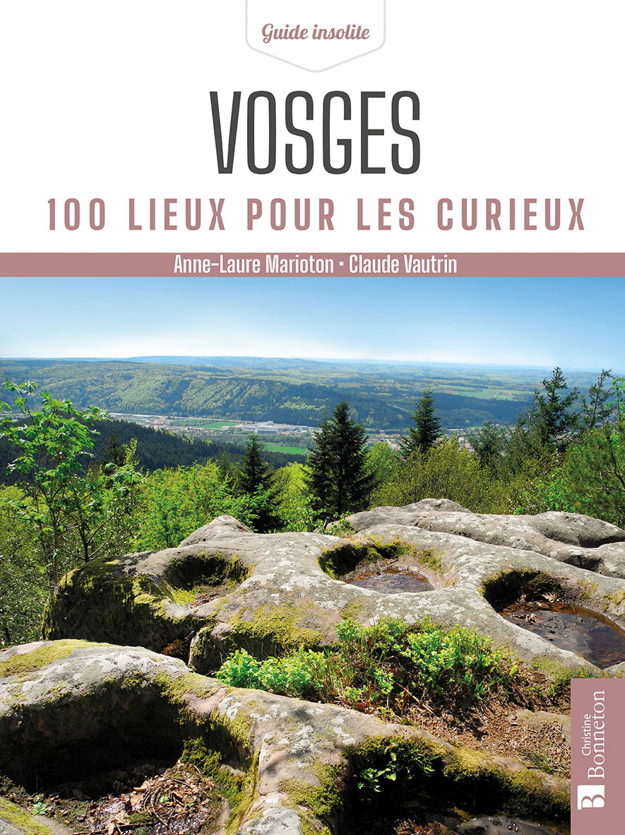 VOSGES. 100 LIEUX POUR LES CURIEUX