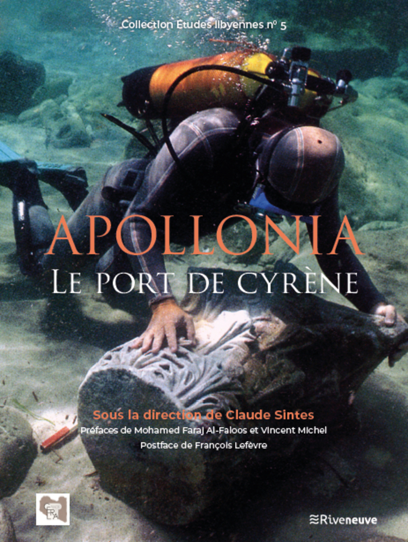 APOLLONIA, LE PORT DE CYRENE. FOUILLES SOUS-MARINES DE LA MISSION ARCHEOLOGIQUE FRANCAISE DE LIBYE