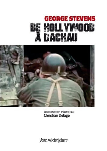 DE HOLLYWOOD A DACHAU -GEORGE STEVENS
