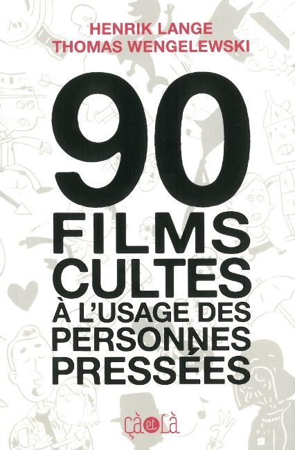 90 FILMS CULTES A L´USAGE DES PERSONNES PRESSEES