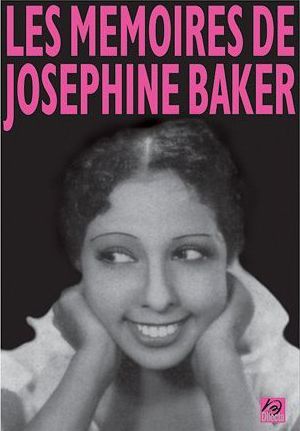 MEMOIRES DE JOSEPHINE BAKER (LES)