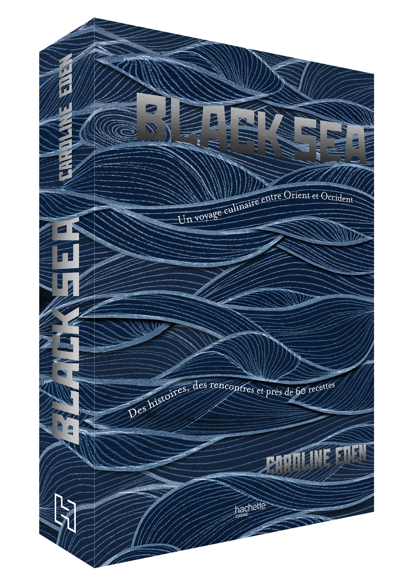 BLACK SEA - UN VOYAGE CULINAIRE ENTRE ORIENT & OCCIDENT - DES HISTOIRES, DES RENCONTRES ET PRES DE 6