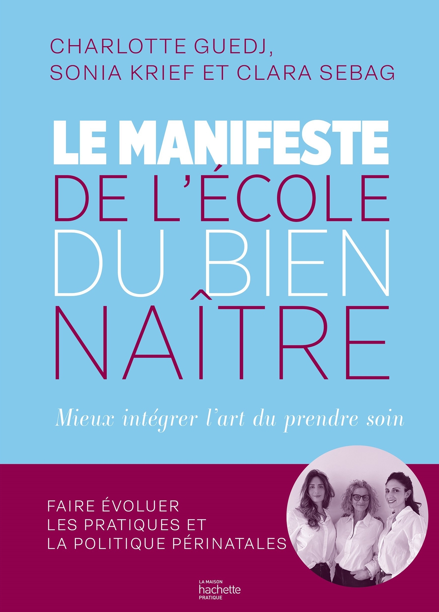 MANIFESTE DE L´ECOLE DU BIEN-NAITRE - MIEUX ACCOMPAGNER LES NAISSANCES