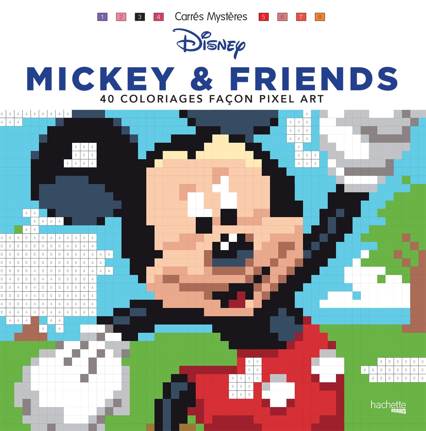 CARRES MYSTERES DISNEY MICKEY & FRIENDS - 40 COLORIAGES FACON PIXEL ART