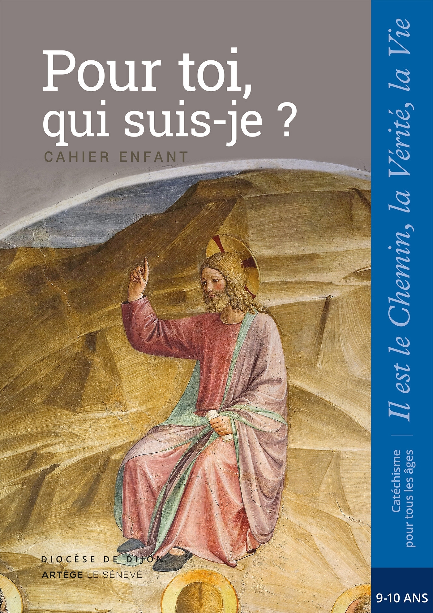 POUR TOI, QUI SUIS-JE ? - ENFANT - CM1 - COLLECTION IL EST LE CHEMIN, LA VERITE, LA VIE