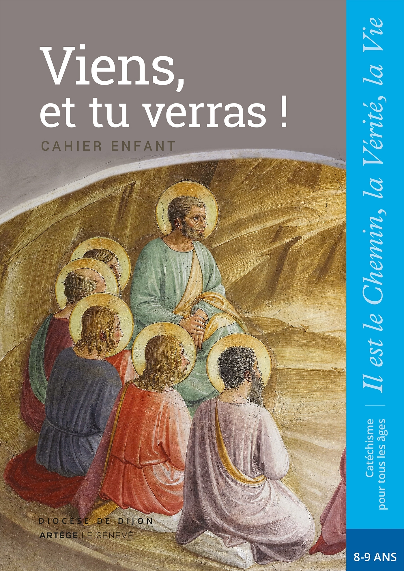 VIENS, ET TU VERRAS ! - ENFANT - CE2 - COLLECTION IL EST LE CHEMIN, LA VERITE, LA VIE