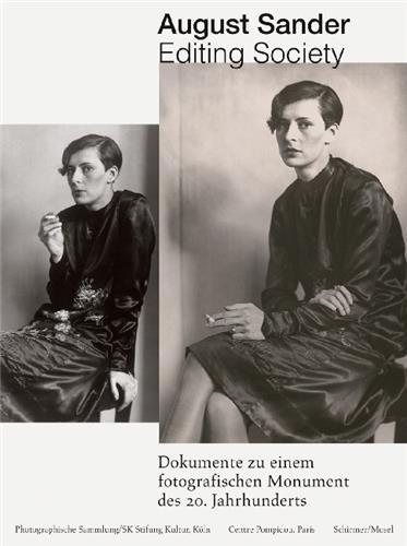 EDITING SOCIETY: DOKUMENTE ZU EINEM FOTOGRAFISCHEN MONUMENT DES 20. JAHRHUNDERTS /ALLEMAND