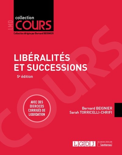 LIBERALITES ET SUCCESSIONS - AVEC DES EXERCICES CORRIGES DE LIQUIDATION