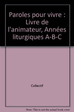 PAROLES VIVRE ANNEES A B C - LIVRE ANIMATEUR