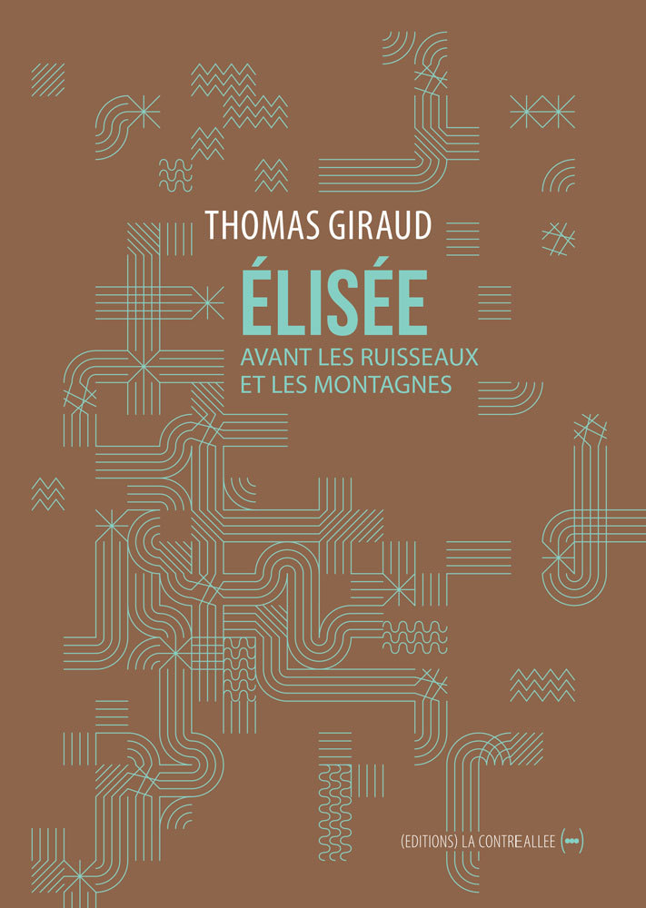 ELISEE, AVANT LES RUISSEAUX ET LES MONTAGNES