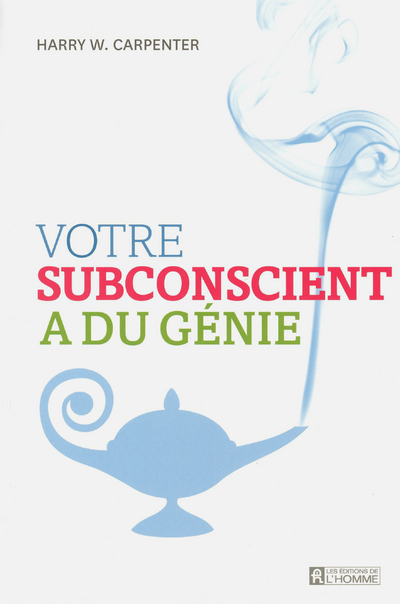 VOTRE SUBCONSCIENT A DU GENIE