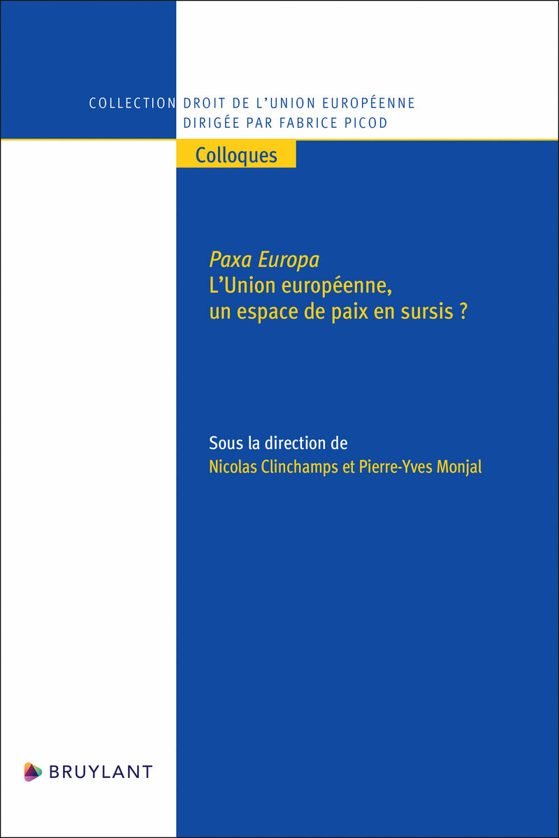 PAXA EUROPA L´UNION EUROPEENNE, UN ESPACE DE PAIX EN SURSIS ?