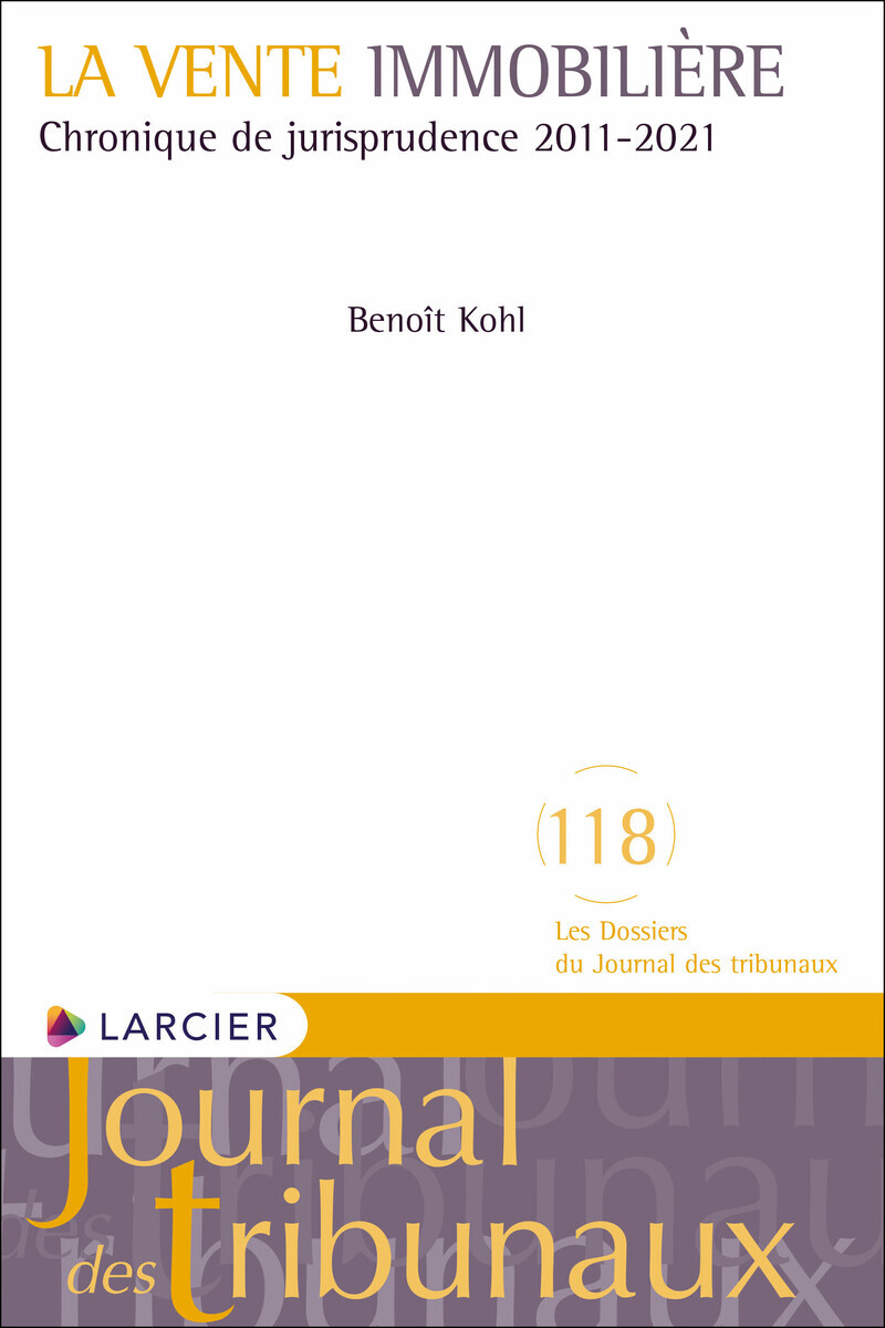 LA VENTE IMMOBILIERE - CHRONIQUE DE JURISPRUDENCE 2011-2021