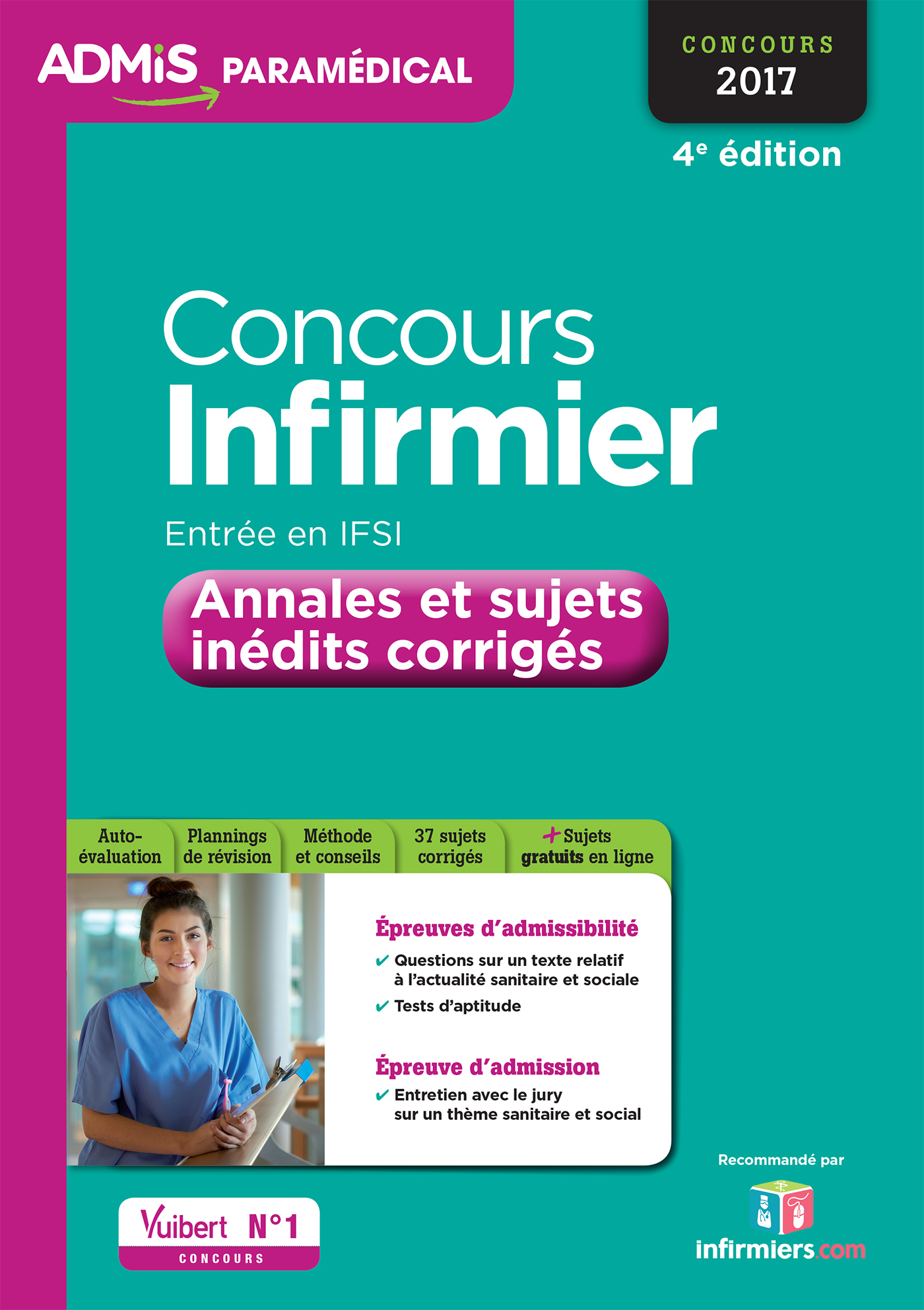 CONCOURS INFIRMIER 2017 ENTREE IFSI ANNALES ET SUJETS INEDITS CORRIGES 4E ED. 2016