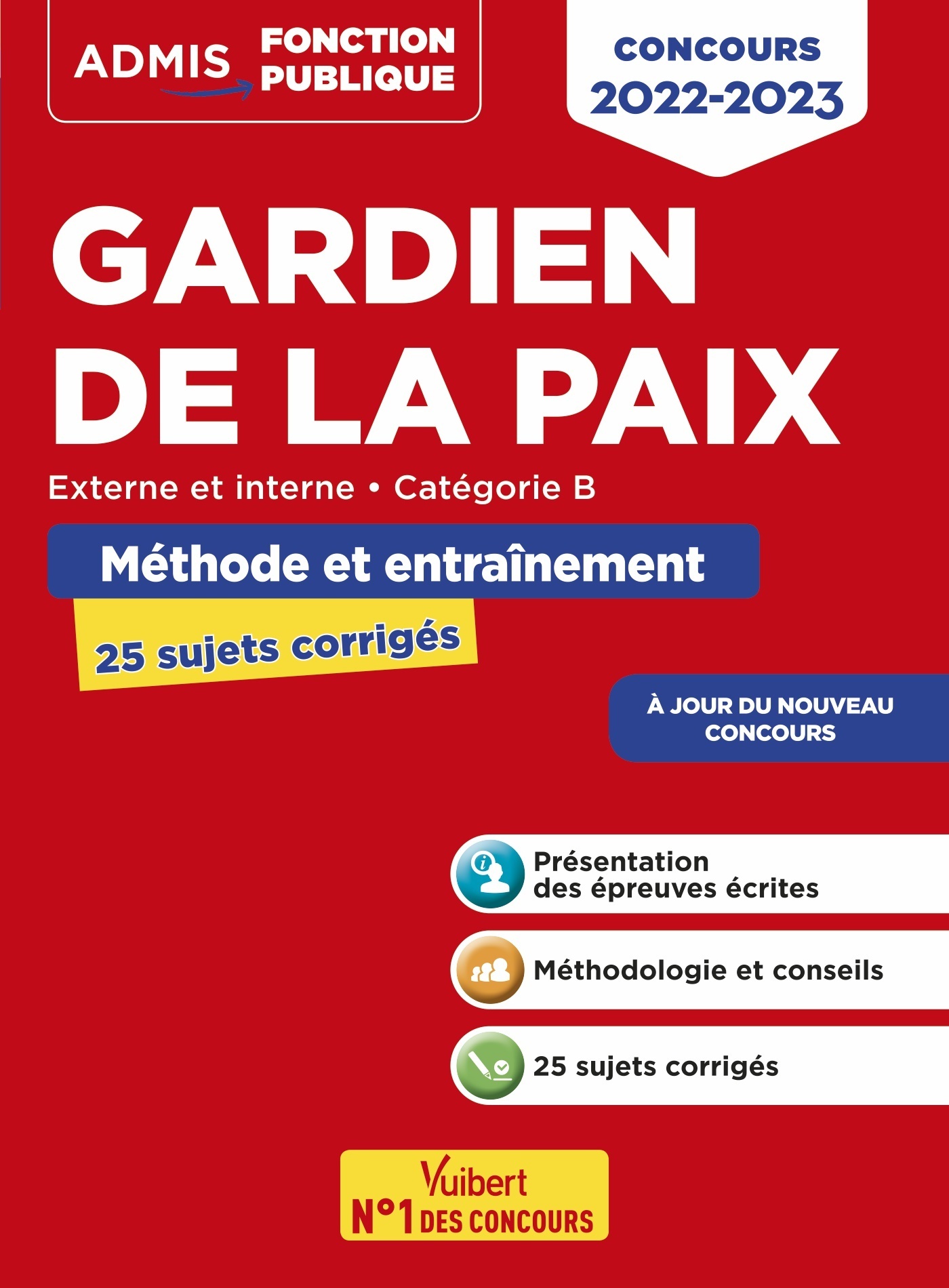 CONCOURS GARDIEN DE LA PAIX - CATEGORIE B - METHODE ET ENTRAINEMENT - 25 SUJETS CORRIGES - NOUVELLES