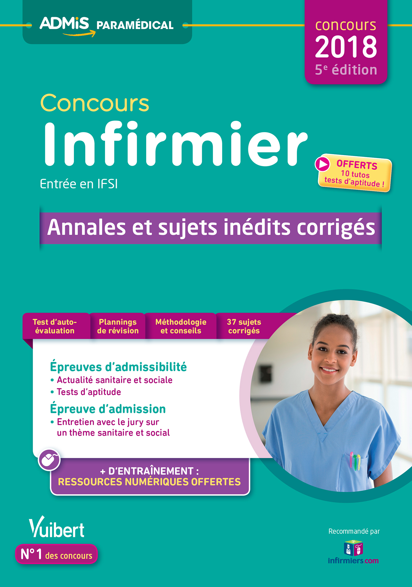 CONCOURS 2018 INFIRMIER ENTREE EN IFSI ANNALES ET SUJETS INEDITS CORRIGES 5E ED. 2017