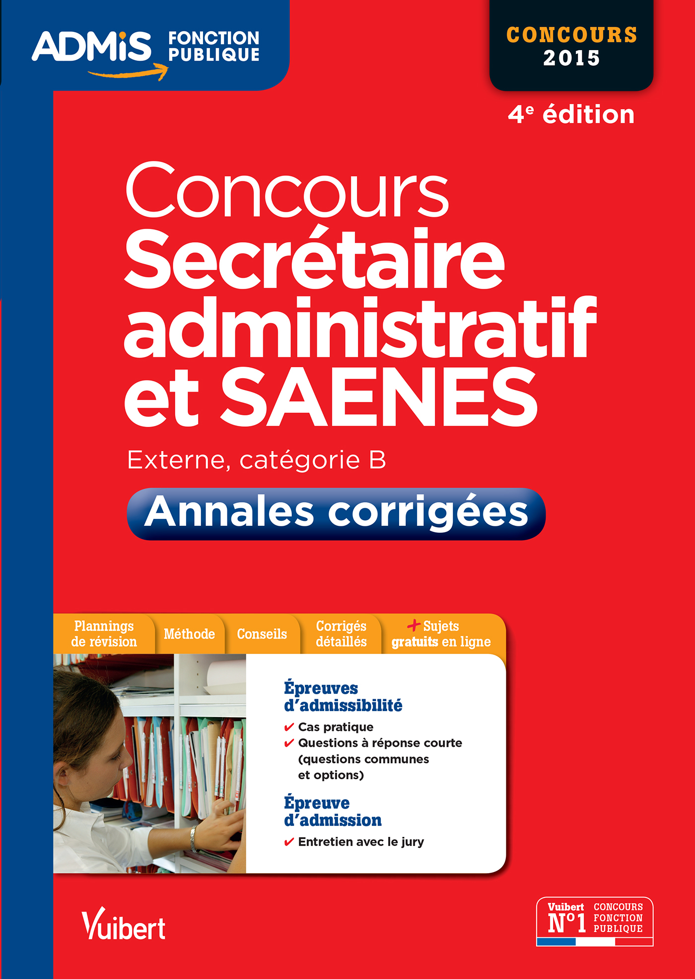 CONCOURS 2015 SECRETAIRE ADMINISTRATIF ET SAENES ANNALES CORRIGEES CAT B 4E ED. 2014