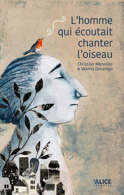 L´HOMME QUI ECOUTAIT CHANTER L´OISEAU