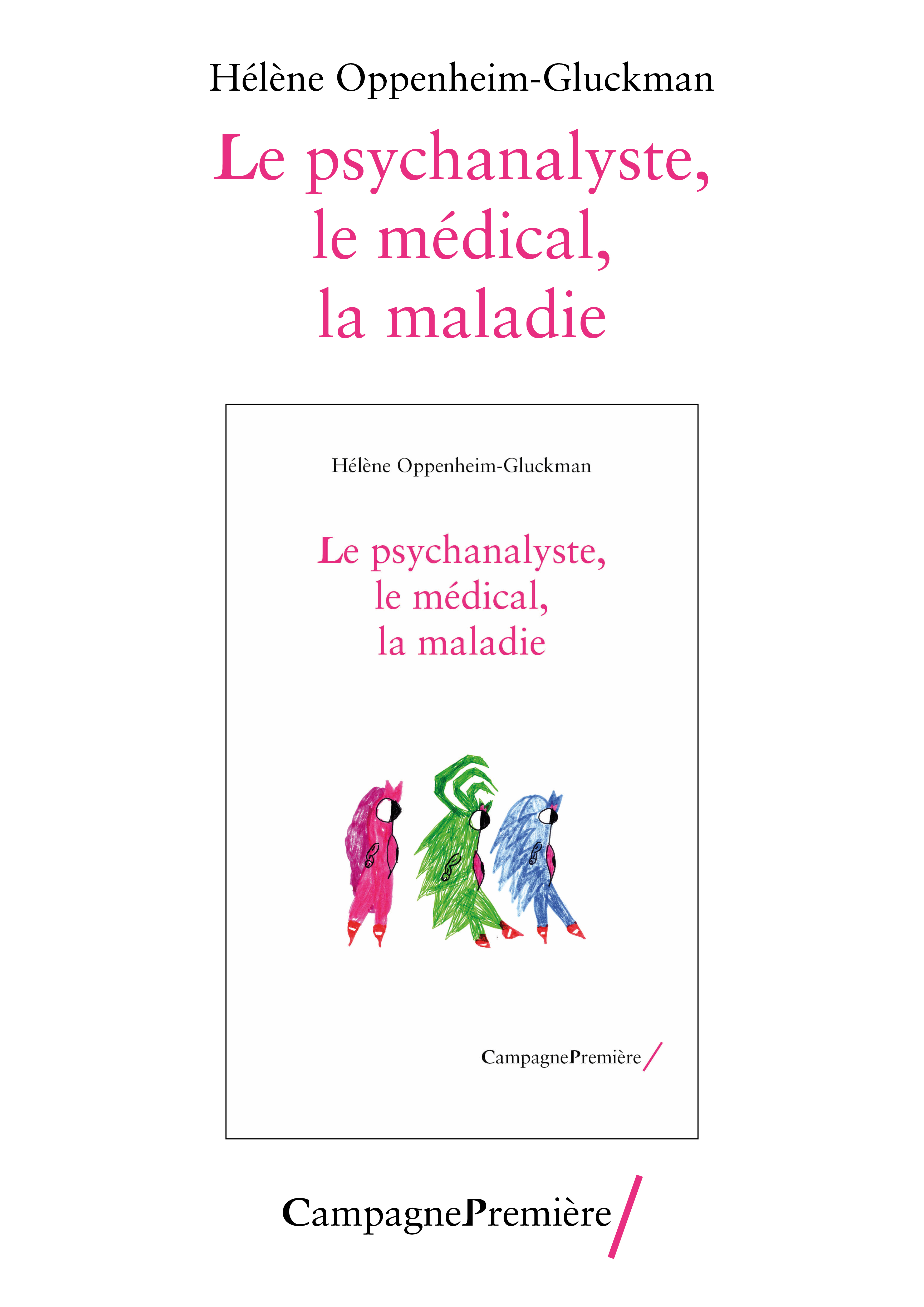 LE PSYCHANALYSTE, LE MEDICAL, LA MALADIE - UN TRIO COMPLEXE