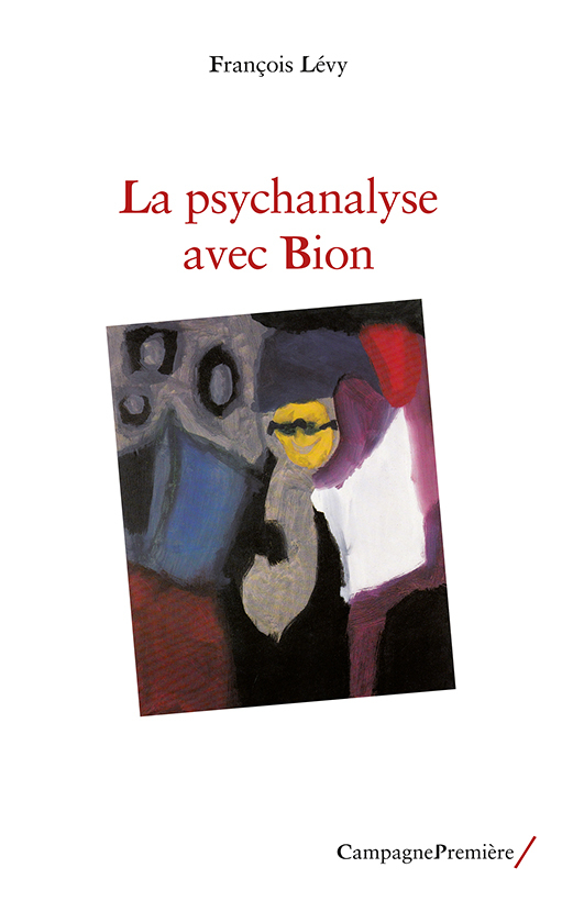 PSYCHANALYSE AVEC WILFRED R. BION