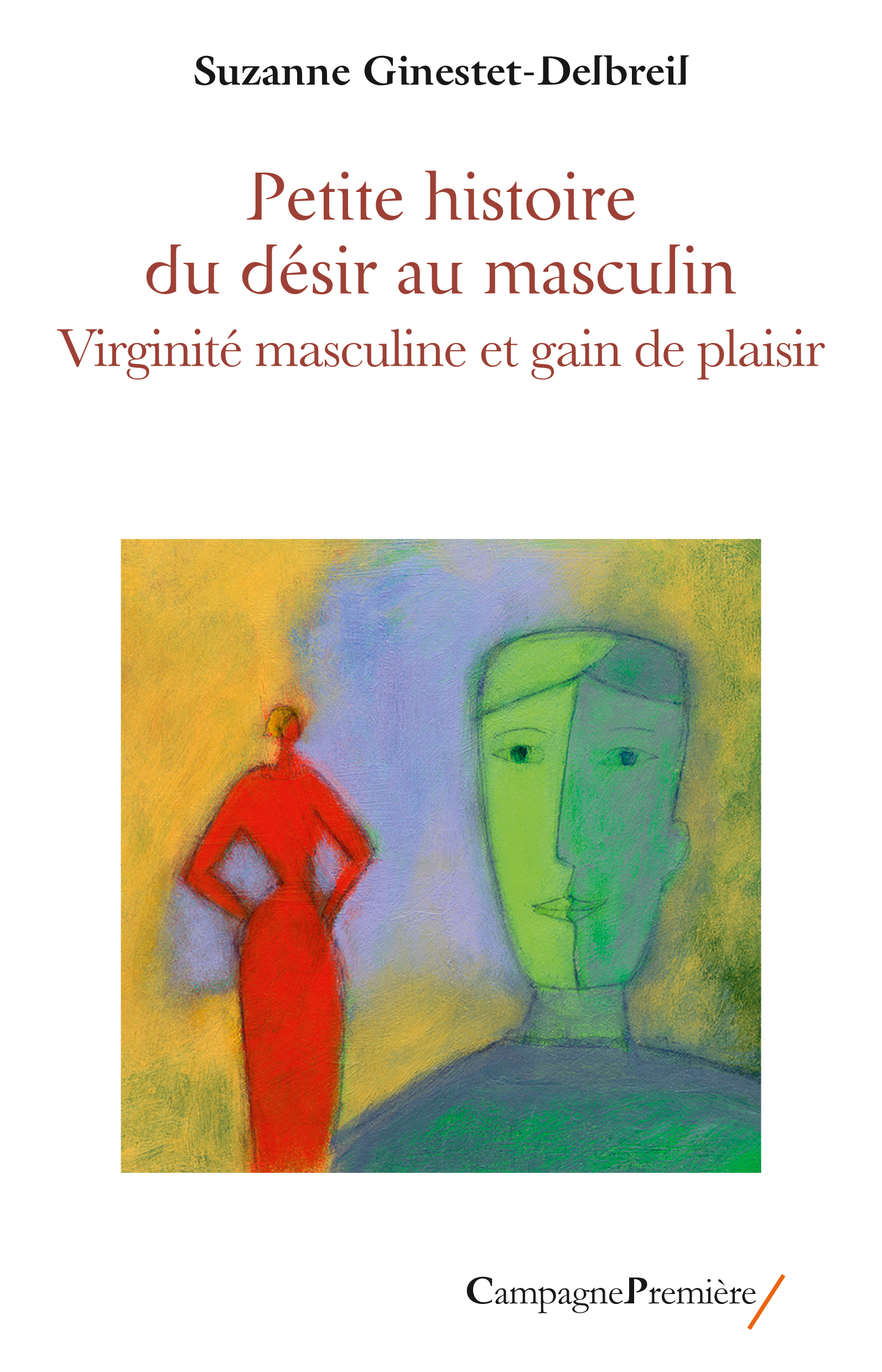 PETITE HISTOIRE DU DESIR AU MASCULIN - VIRGINITE MASCULINE ET GAIN DE PLAISIR