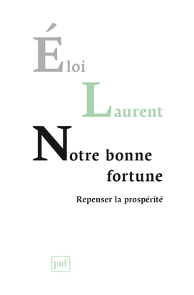 NOTRE BONNE FORTUNE. REPENSER LA PROSPERITE