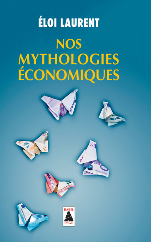NOS MYTHOLOGIES ECONOMIQUES (BABEL)