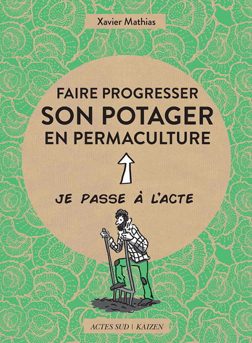 FAIRE PROGRESSER SON POTAGER EN PERMACULTURE