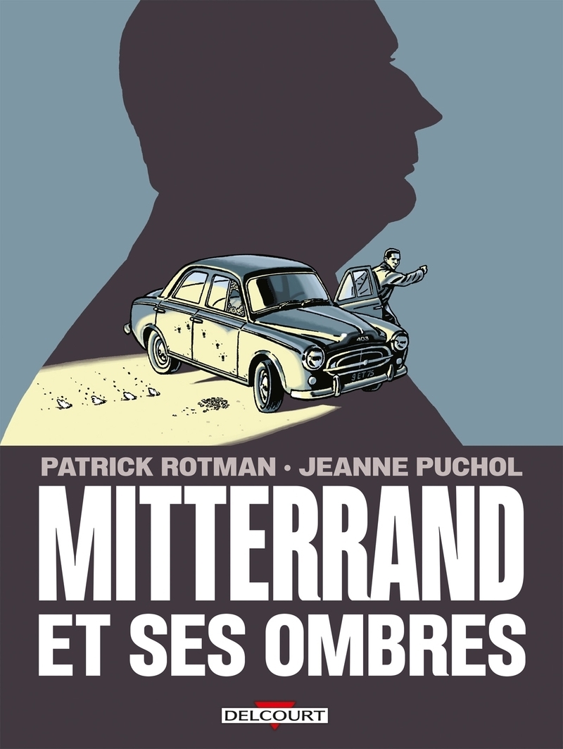 MITTERRAND ET SES OMBRES - ONE-SHOT - MITTERRAND ET SES OMBRES