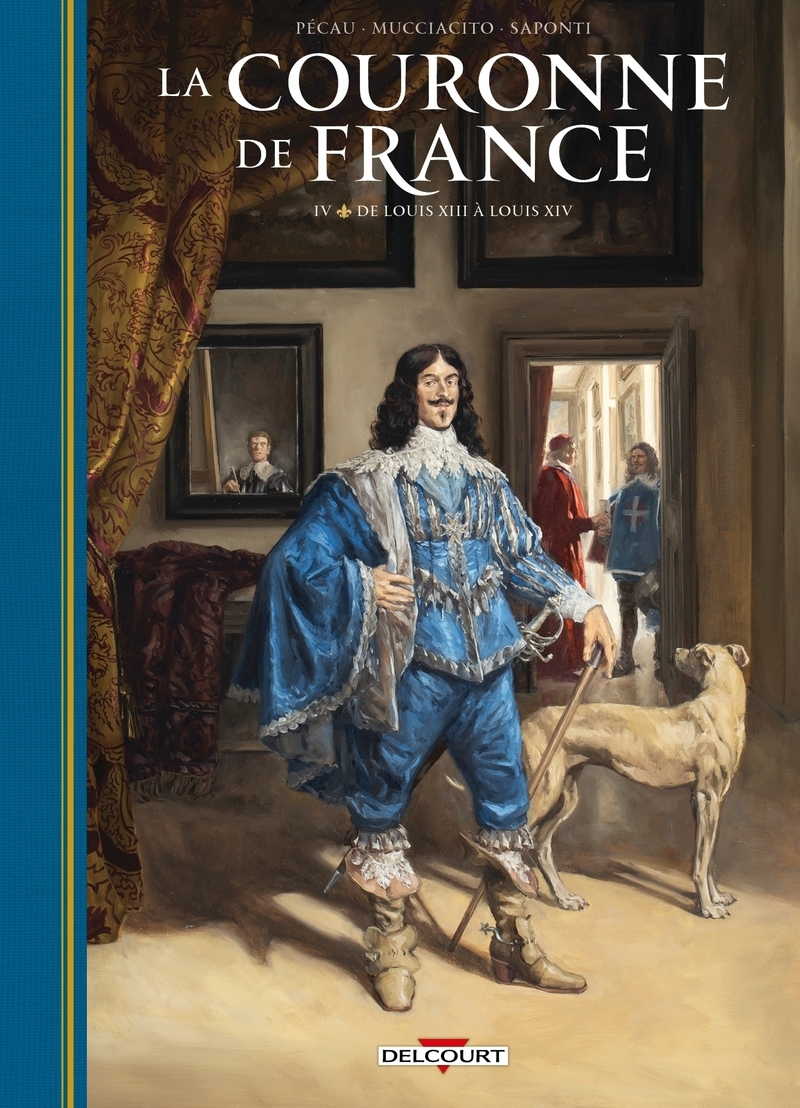 LA COURONNE DE FRANCE T04 - DE LOUIS XIII A LOUIS XIV