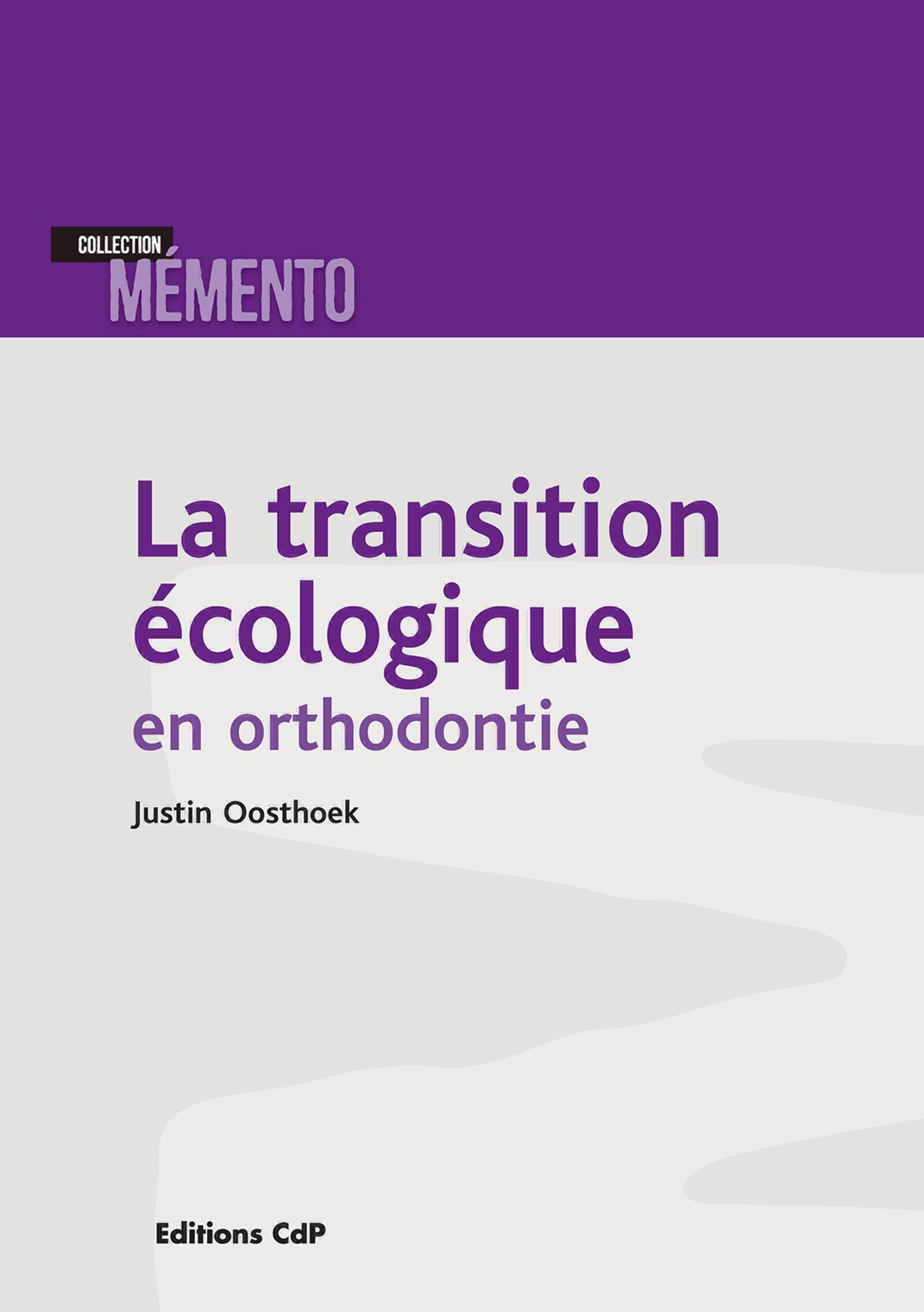 TRANSITION ECOLOGIQUE EN ODONTOLOGIE - APPLICATIONS EN ORTHODONTIE