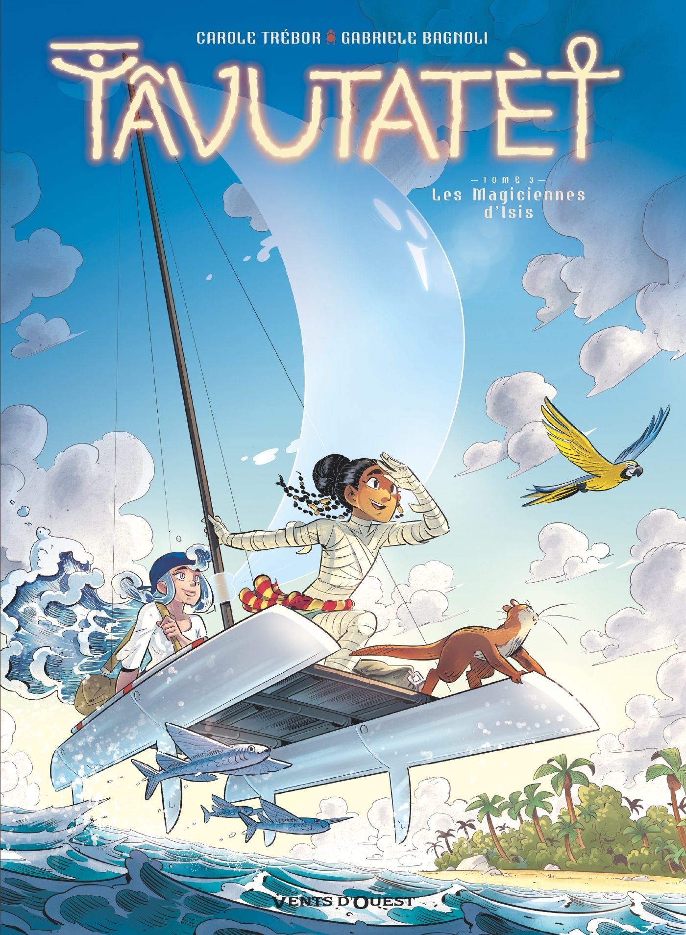 TAVUTATET - TOME 03 - LES MAGICIENNES D´ISIS