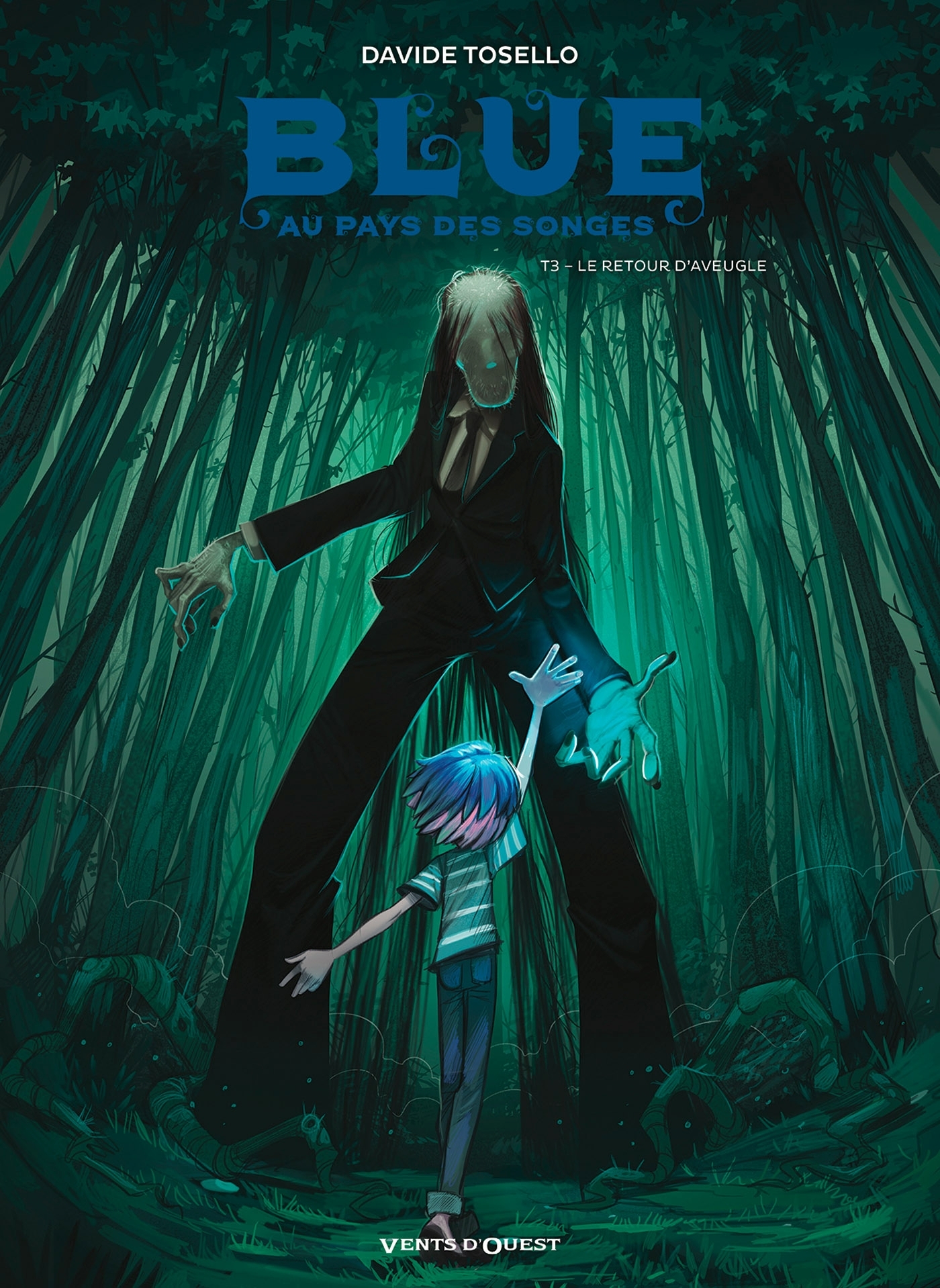 BLUE AU PAYS DES SONGES - TOME 03 - LE RETOUR D´AVEUGLE