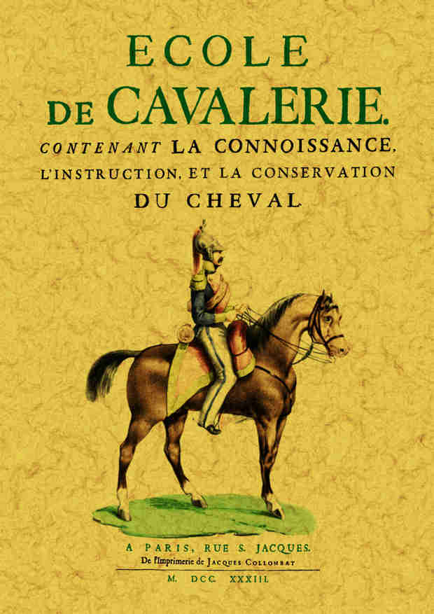 ECOLE DE CAVALERIE, CONTENANT LA CONNOISSANCE L´INSTRUCTION