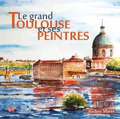 GRAND TOULOUSE ET SES PEINTRES