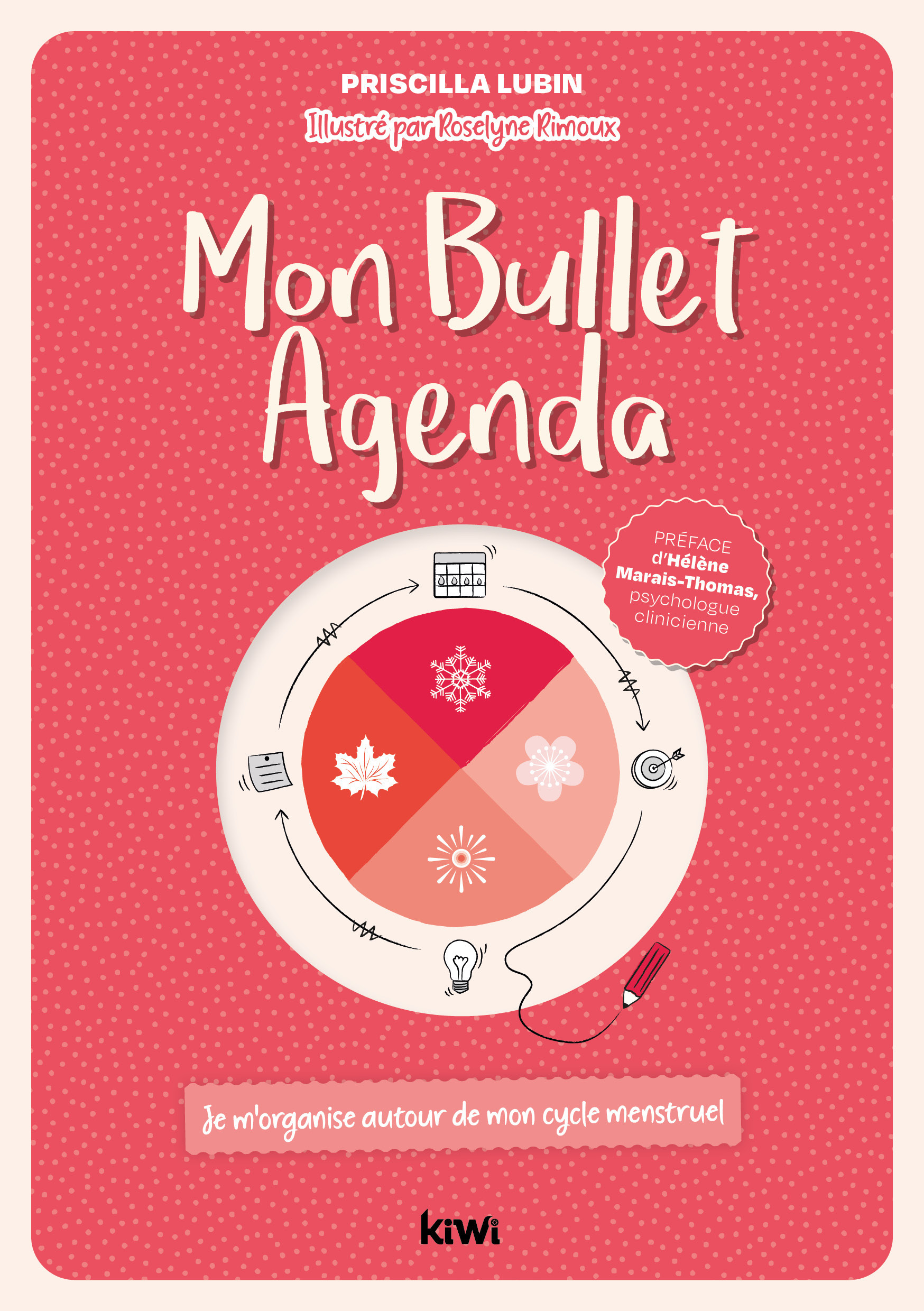 MON BULLET AGENDA: JE M´ORGANISE AUTOUR DE MON CYCLE MENSTRUEL - PREFACE D´HELENE MARAIS-THOMAS, PSY