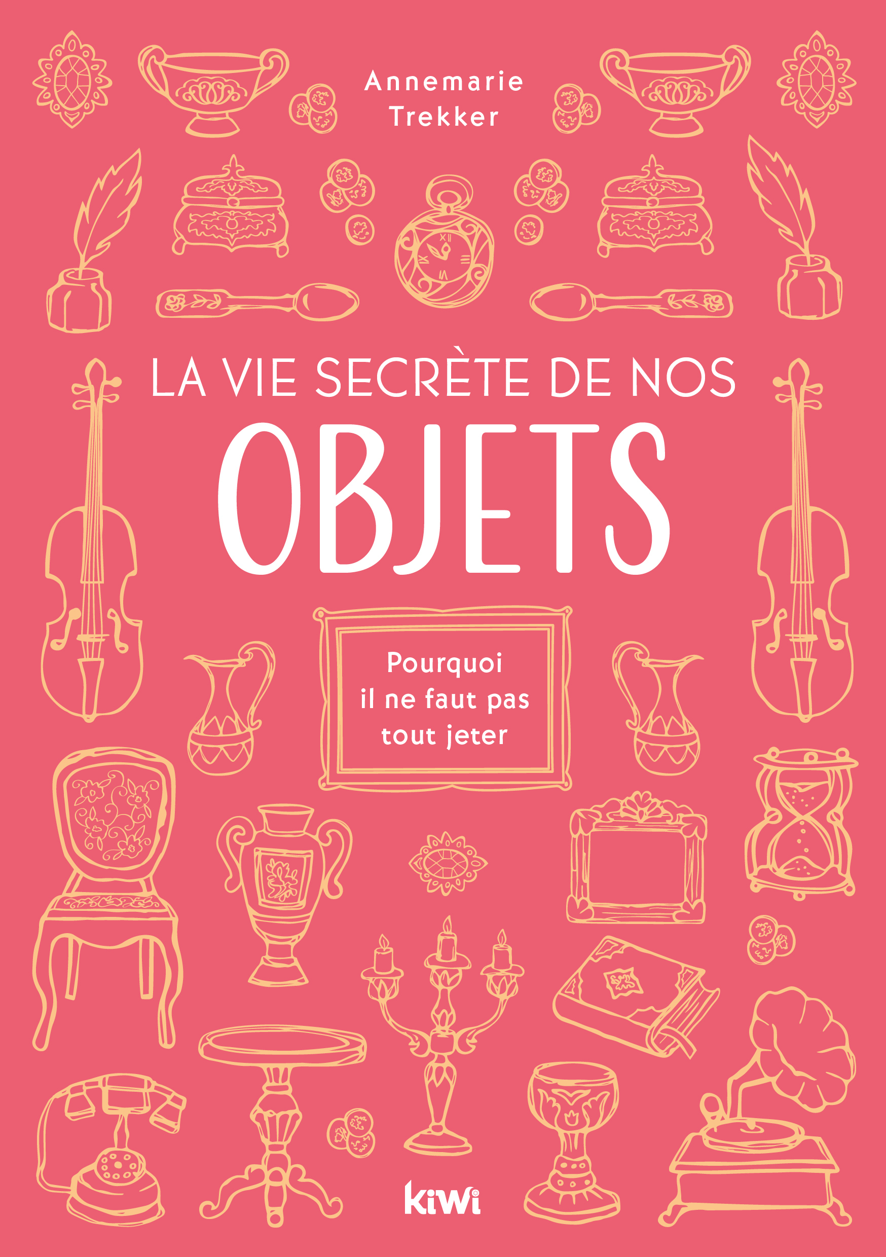 VIE SECRETE DE NOS OBJETS - POURQUOI IL NE FAUT PAS TOUT JETER