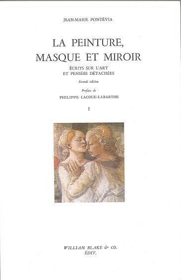PEINTURE, MASQUE ET MIROIR - ECRITS SUR L´ART ET PENSEES DETACHEES