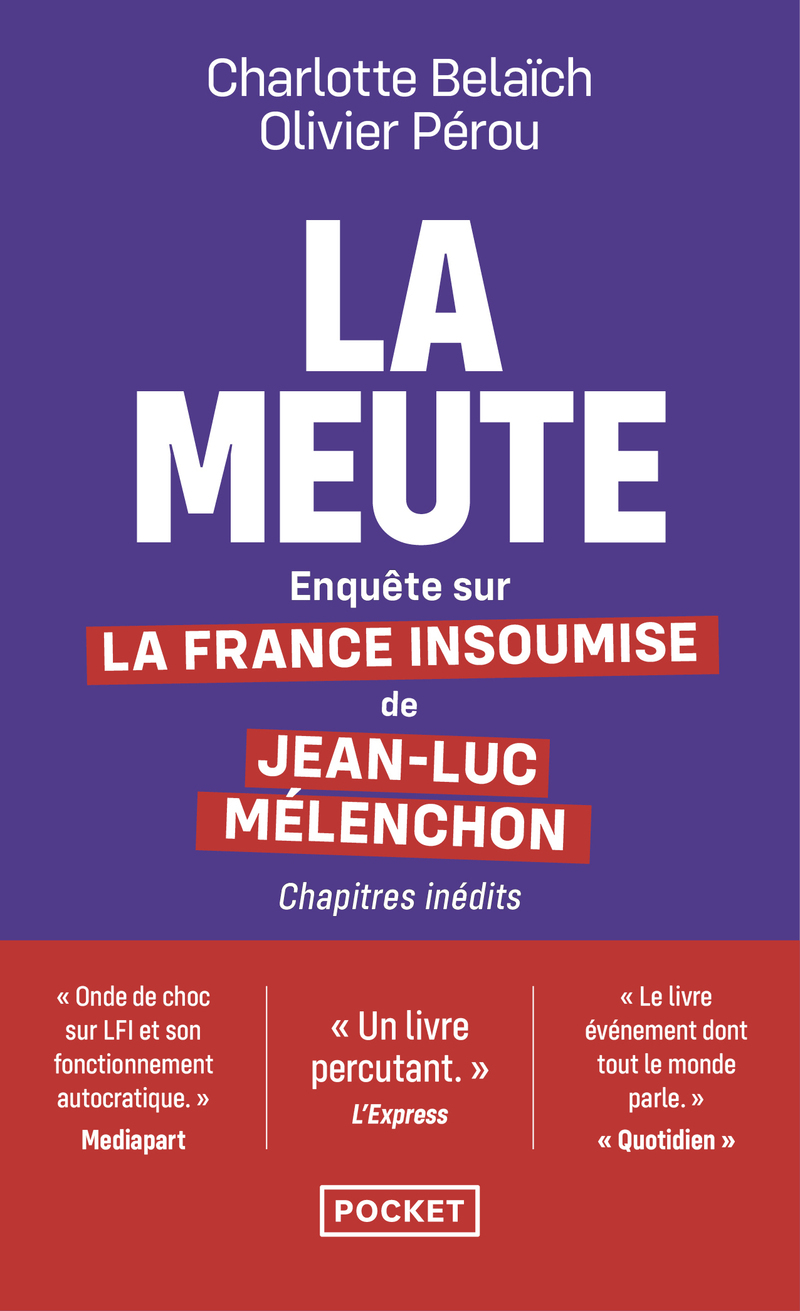 LA MEUTE - ENQUETE SUR LA FRANCE INSOUMISE DE JEAN-LUC MELENCHON