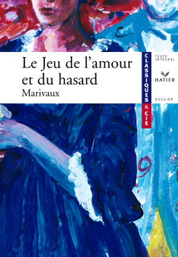MARIVAUX (PIERRE DE), LE JEU DE L'AMOUR ET DU HASARD CLASS.&CIE