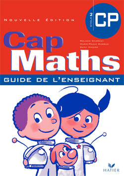 CAP MATHS CP ED. 2005 - GUIDE DE L´ENSEIGNANT