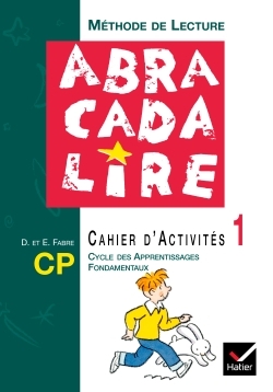 ABRACADALIRE - METHODE DE LECTURE CP, CAHIER D´ACTIVITES N 1 ED. 2003