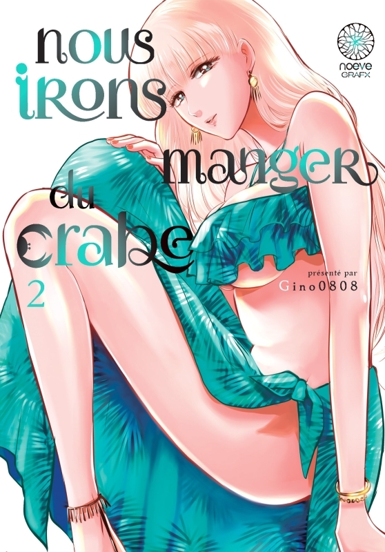 NOUS IRONS MANGER DU CRABE T02