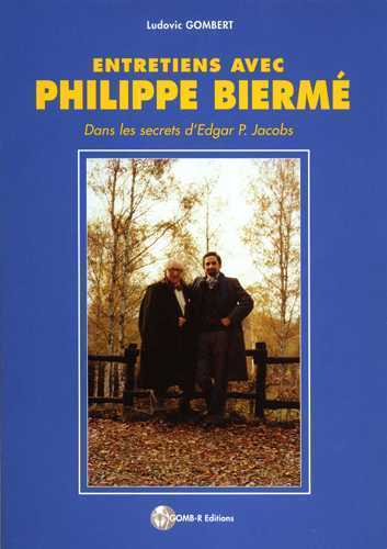 ENTRETIENS AVEC PHILIPPE BIERME (DANS LES SECRET D´EDGAR P. JACOBS)