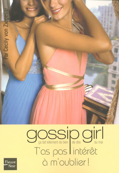 GOSSIP GIRL N11 T'AS PAS INTERET A M'OUBLIER