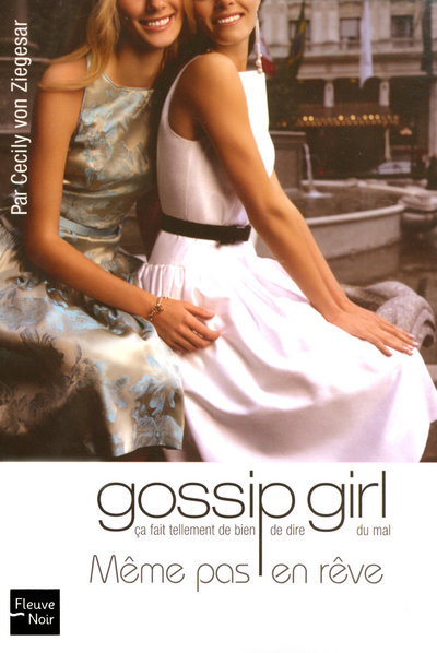 GOSSIP GIRL N09 MEME PAS EN REVE