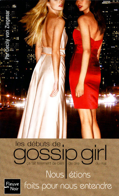DEBUTS DE GOSSIP GIRL NOUS ETIONS FAITS POUR NOUS ENTENDRE