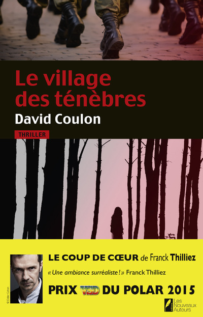 VILLAGE DES TENEBRES. PRIX VSD 2015. COUP DE COEUR FRANCK THILLIEZ
