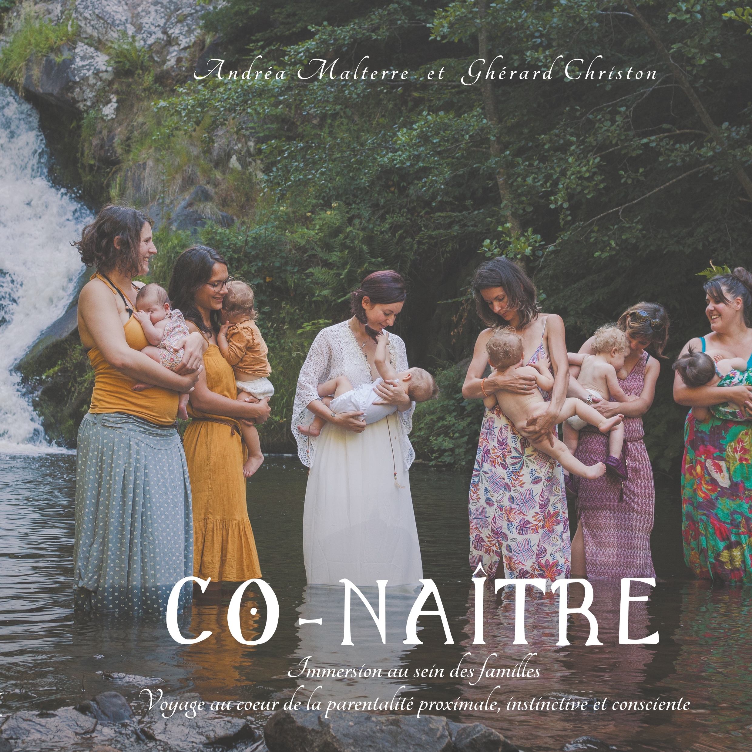 CO-NAITRE - IMMERSION AU SEIN DES FAMILLES, VOYAGE AU COEUR DE LA PARENTALITE PROXIMALE, INSTINCTIVE