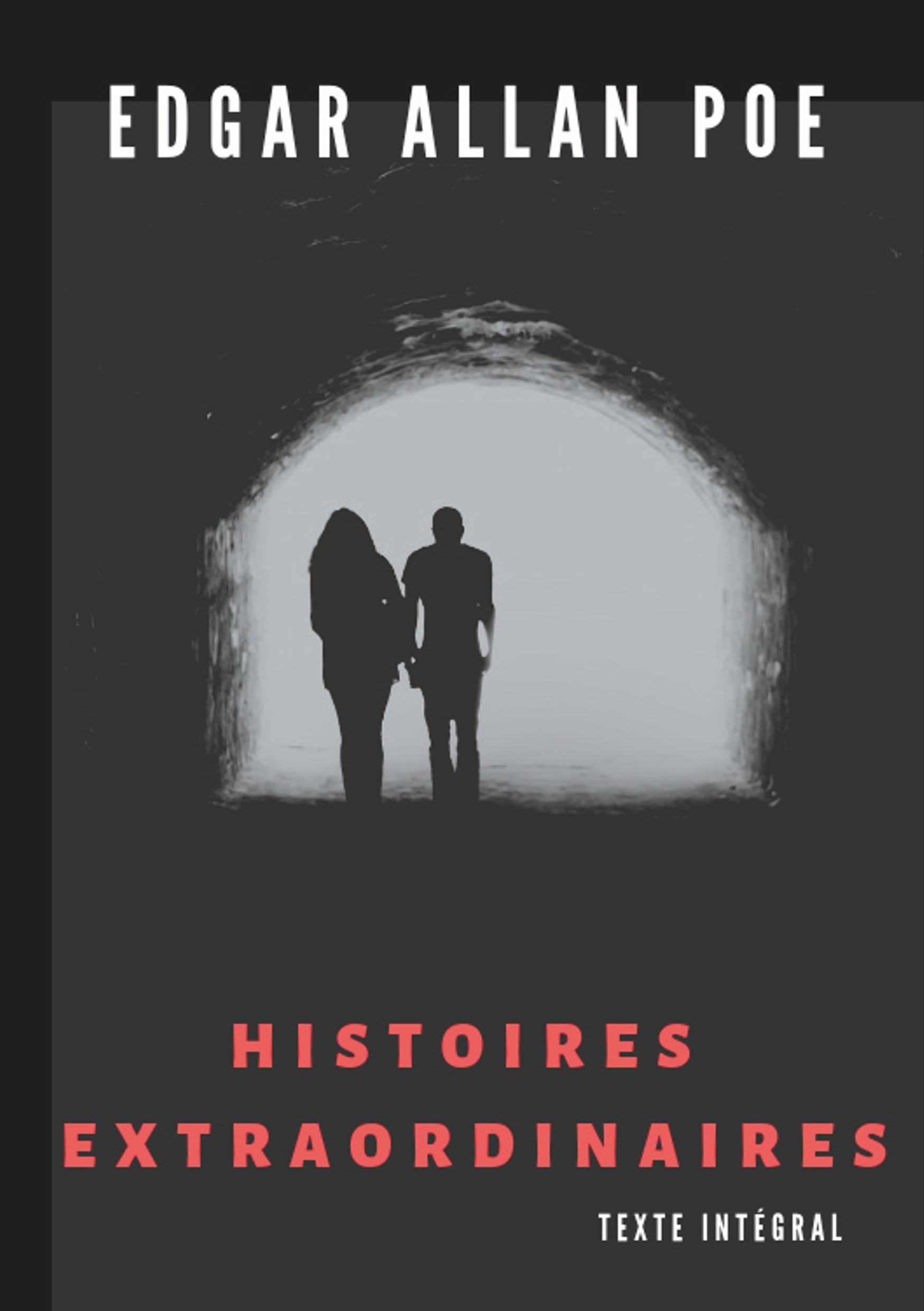 HISTOIRES EXTRAORDINAIRES (TEXTE INTEGRAL) - UN RECUEIL DE NOUVELLES FANTAS